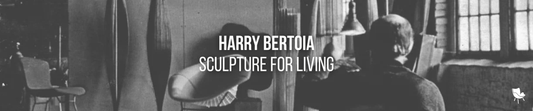 Harry Bertoia: Sculpture for Living